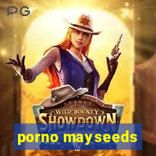 porno mayseeds